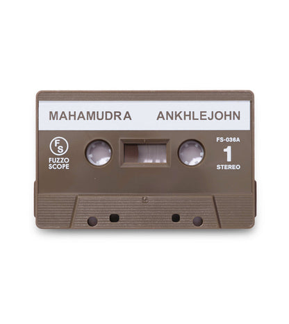 Mahamudra【TAPE】- ANKHLEJOHN