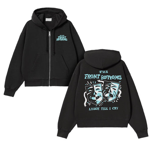 A black midweight zip-up hoodie by The Front Bottoms with a small front chest design. The back has large blue and white text, two theatrical masks, and the words "Laugh Till I Cry.